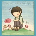 Mushroom Babies